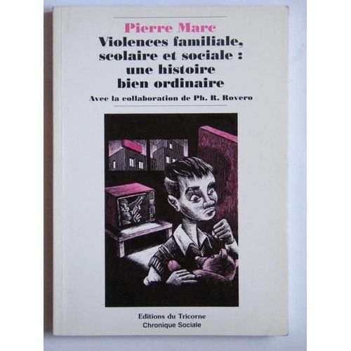 Violences Familiale, Scolaire Et Sociale - Une Histoire Bien Ordinaire