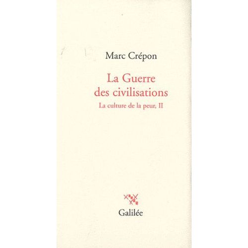 La Guerre Des Civilisations - La Culture De La Peur, Tome 2