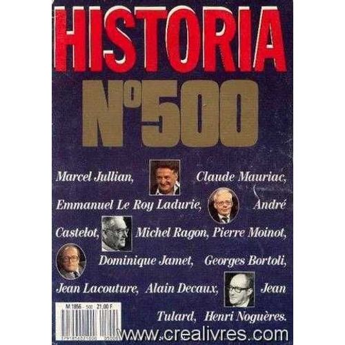 Historia N°500, Aout 1988 : Marcel Jullian, Claude Mauriac, Emmanuel Le Roy Ladurie, Andre Castelot, Michel Ragon, Pierre Moinot, Dominique Jamet, Georges Bortoli, Dominique Jamet, Georges ...