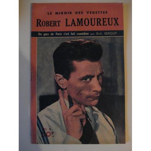 Le Miroir Des Vedettes  N° 1 : Robert Lamoureux, Un Gars De Paris S'est Fait Comédien Par Bob Bergut