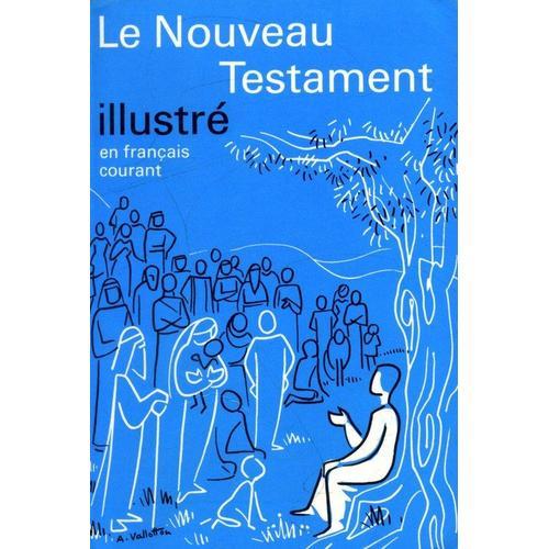 Le Nouveau Testament Illustré En Français Courant Illustrations De Annie Vallotton