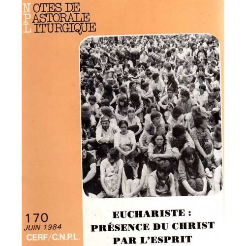 Célébrer  N° 170 : Eucharistie : Présence Du Christ Par L¿Esprit
