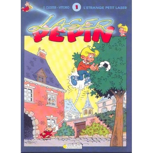 Laser Et Pepin, Tome 1, L'etrange Petit Laser