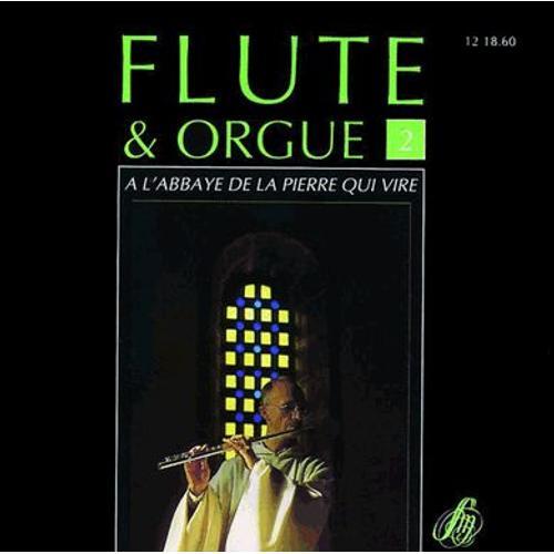 Flute Et Orgue A L'abbaye De La Pierre-Qui-Vire Vol. 2 Frère Hubert, Flûte & Godard, Orgue