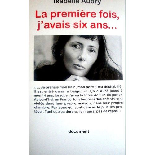 La Premiere Fois J'avais Six Ans...