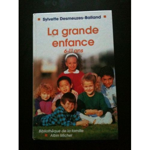 La Grande Enfance - Les 6-11 Ans