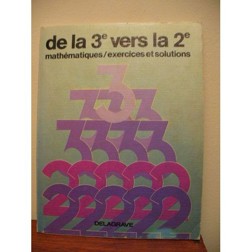 De La 3° Vers La 2° Mathématiques / Exercices Et Solutions