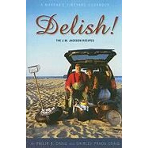 Delish!: The J.W. Jackson Recipes: A Martha's Vineyard Cookbook