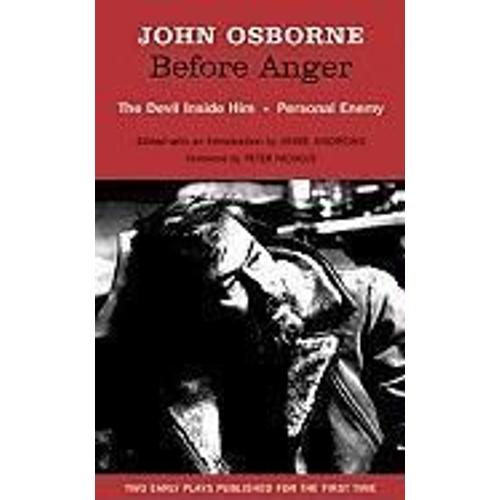 Before Anger - Two Early Plays: The Devil Inside Him & Personal Enemy: Two Early Plays By John Osborne