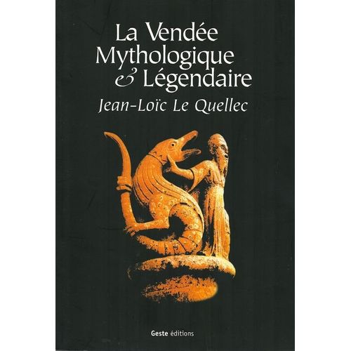 La Vendée Légendaire Et Mythologique