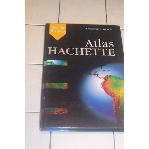 Atlas Hachette Découvrir Le Monde - Plus De 60 Cartes
