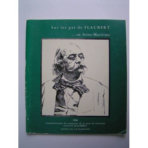 Sur Les Pas De Flaubert...En Seine-Maritime