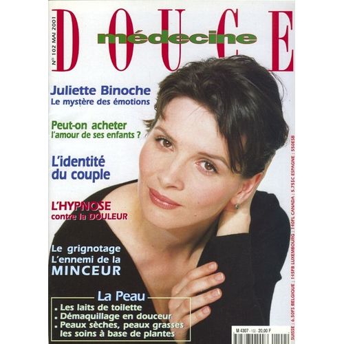 Médecine Douce  N° 102 : Juliette Binoche, Le Mystère Des Émotions, Peut-On Acheter L'amour Des Enfants, L'identité Du Couple, L'hypnose Contre La Douleur