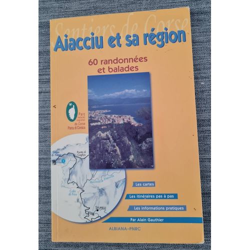 Livre Sentiers De Corse - Aiacciu Et Sa Région - 60 Randonnées & Balades - Éditions Albiana - 2002