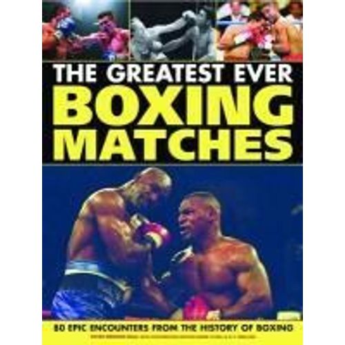 Brooke-Ball, P: The Greatest Ever Boxing Matches