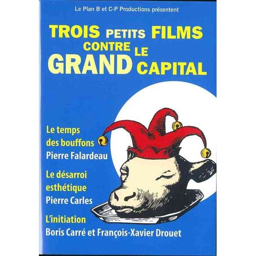 Trois Petits Films Contre Le Grand Capital