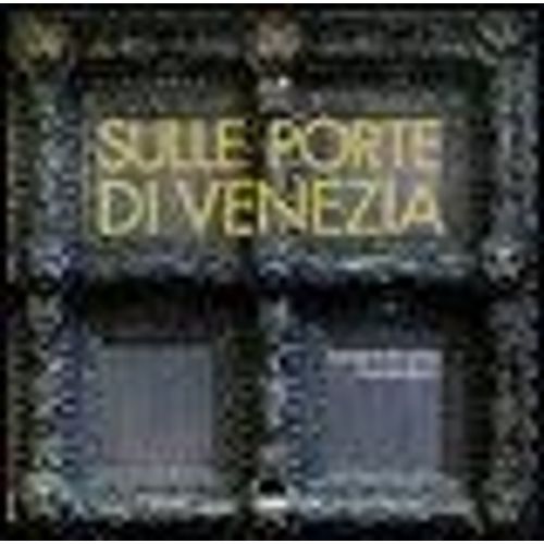 Sulle Porte Di Venezia. Ediz. Italiana E Inglese