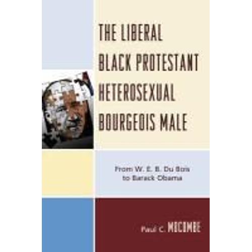Liberal Black Protestant Heterosexual Bourgeois Male