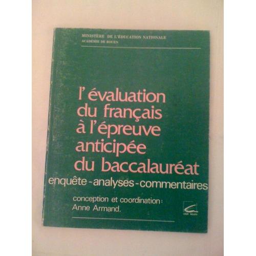 L'évaluation Du Français À L'épreuve Anticipée Du Baccalauréat - Enquêtes, Analyses, Commentaires