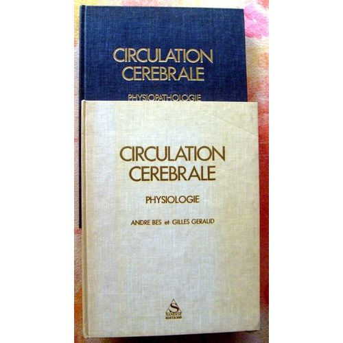 Circulation Cerebrale Physiologie &  Phisiopatologie En 2 Volumes