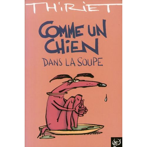 Comme Un Chien Dans La Soupe