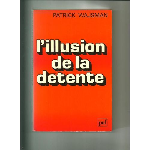 L'illusion De La Détente , Par Patrick Wajsman