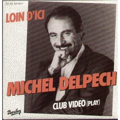 Loin D'ici (Jean-Jacques Burah / Michel Pelay - Club Video (Play) (Michel Delpech - Jran-Jacques Burah / Michel Pelay)