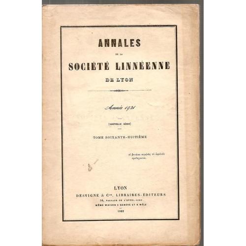 Annales De La Société Linnéenne De Lyon... Et Des Société Botanique De Lyon, Société D'anthropologie Et De Biologie De Lyon Réunies. 1921. Nouvelle Série. Tome 68