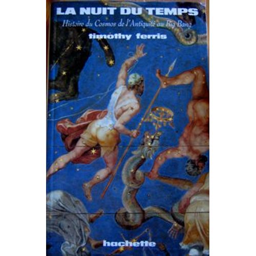 La Nuit Du Temps - Histoire Du Cosmos De L'antiquité Au Big Bang