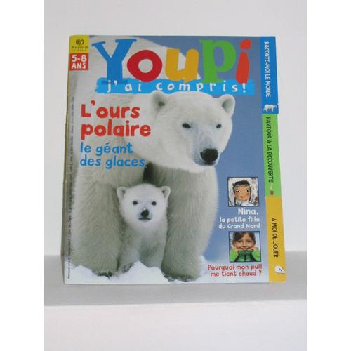 Youpi J Ai Compris  N° 221 : L Ours Polaire