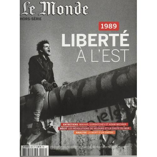 Le Monde Hors-Série N° 6953 : 1989, Liberté À L'est