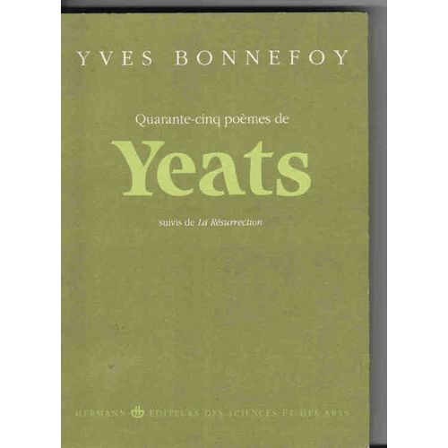 Quarante-Cinq Poemes De Yeats Suivis De : La Resurrection