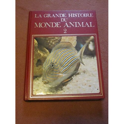 La Grande Histoire Du Monde Animal En 11 Volumes