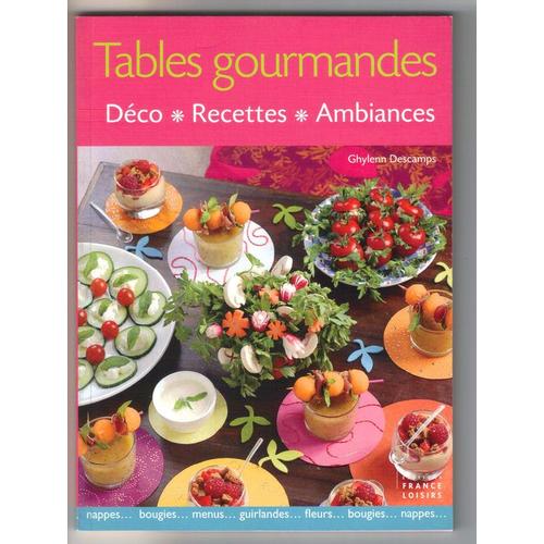 Tables Gourmandes: Déco - Recettes - Ambiances