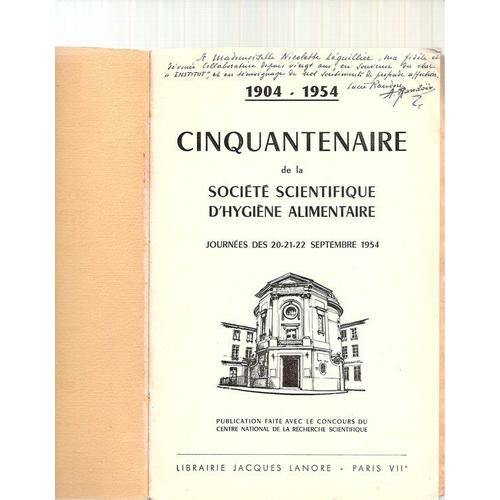 Cinquantenaire De La Societe Scientifique D'hygiene Alimentaire 1904 - 1954. Journees Des 20-21-22 Septembre 1954