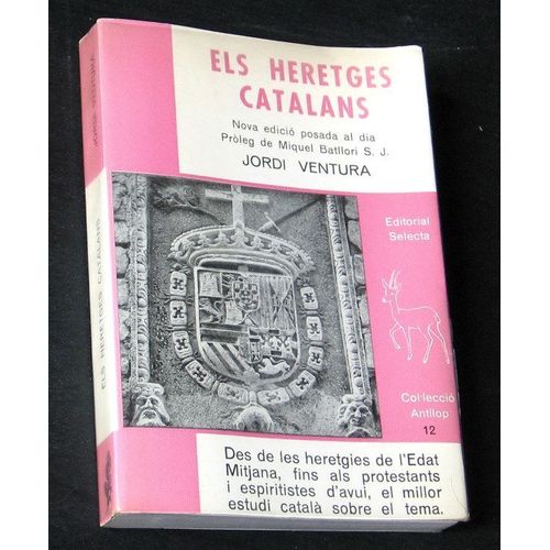 Els Heretges Catalans, Nova Edicio, Proleg De Miquel Batlori S.J.