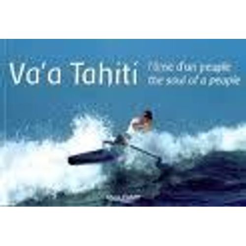 Va'a Tahiti  -  L' Âme D'un Peuple