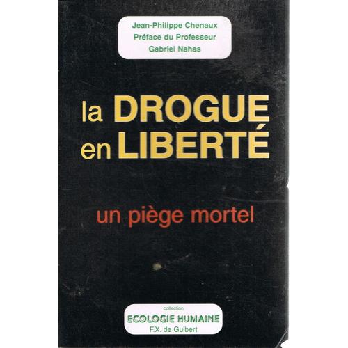 La Drogue En Liberté - Un Piège Mortel