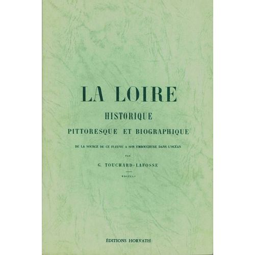 La Loire Historique Pittoresque Et Biographique - Ardèche Et Haute-Loire