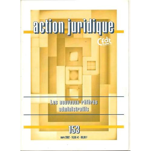 Action Juridique  N° 153 : Les Nouveaux Referes Asministratifs