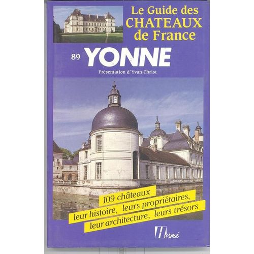 Le Guide Des Châteaux De France Tome 89 - Yonne