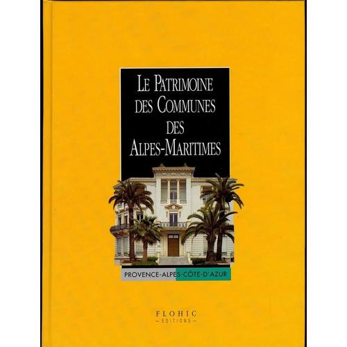 Le Patrimoine Des Communes Des Alpes-Maritimes Le Patrimoine Des Communes Des Alpes-Maritimes