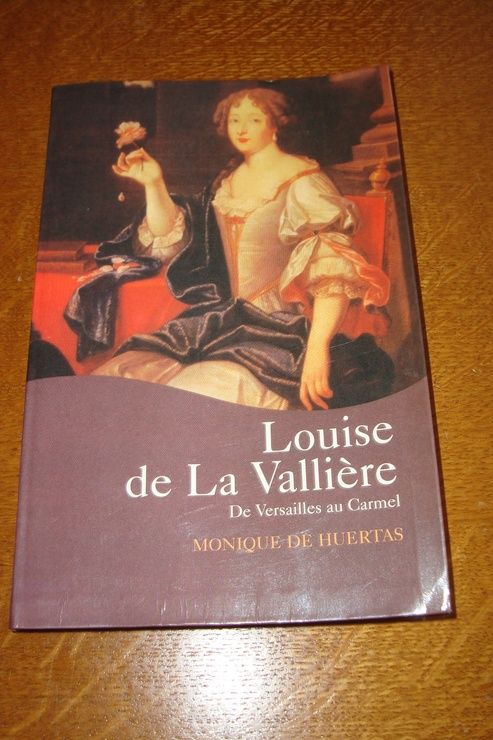 Louise De La Vallière. De Versailles Au Carmel