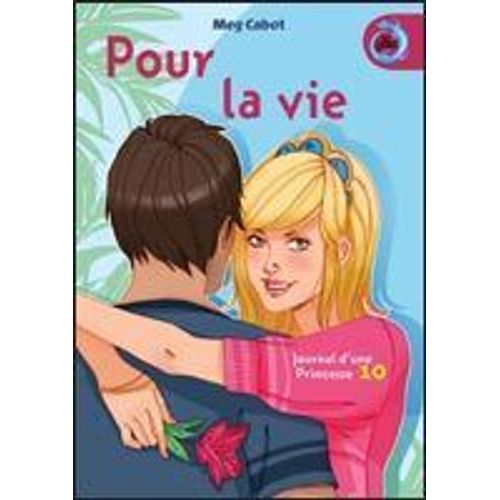 Pour La Vie Journal D'une Princesse  - Tome 10