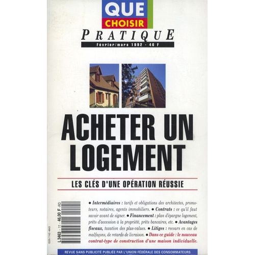 Que Choisir Pratique Hors-Série N° 00 : Acheter Un Logement: Les Clés D'une Opération Réussie