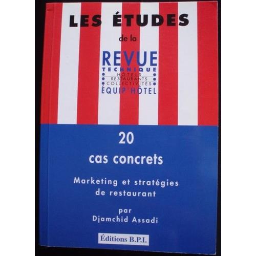 Etudes De La Revue Technique  N° 1104 : 20 Cas Concrets Marketing Et Stratégies De Restaurant