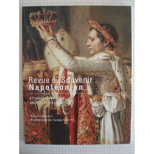Revue Du Souvenir Napoléonien  N° 454 : Numéro Souvenir Bicentenaire De 1804