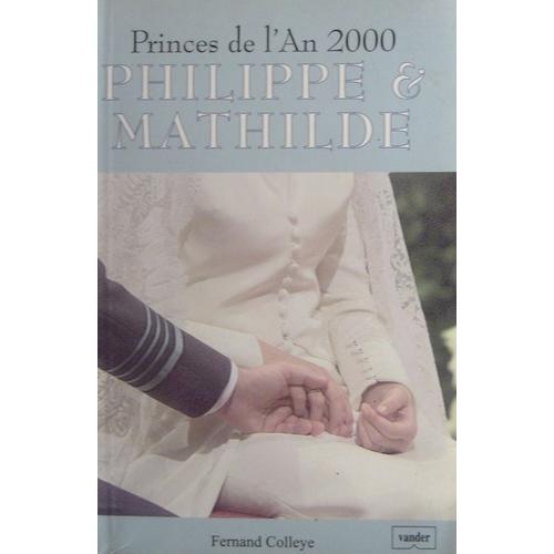 Princes De L'an 2000 Philippe & Mathilde