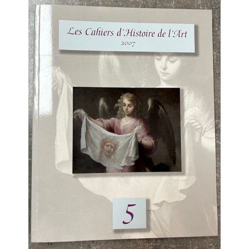 Les Cahiers D'histoire De L'art N° 5/2007