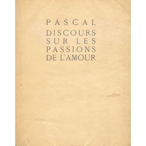 Discours Sur Les Passions De L'amour. Par Pascal.